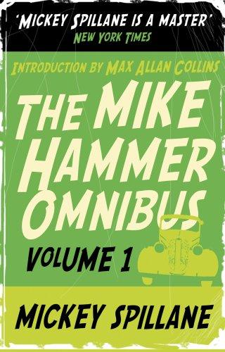 Mike Hammer Omnibus: "I, the Jury", "My Gun Is Quick", "Vengeance Is Mine!" v. 1