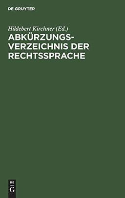 Abkürzungsverzeichnis der Rechtssprache: Auf der Grundlage der für den Bundesgerichtshof geltenden Abkürzungsregeln