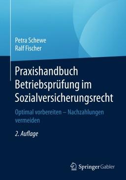 Praxishandbuch Betriebsprüfung im Sozialversicherungsrecht: Optimal vorbereiten - Nachzahlungen vermeiden