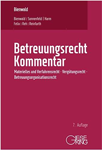 Betreuungsrecht Kommentar: Materielles und Verfahrensrecht, Vergütungsrecht, Betreuungsorganisationsrecht