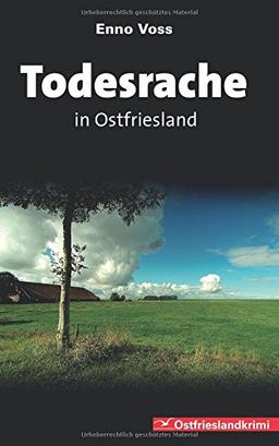 Todesrache in Ostfriesland: Ostfrieslandkrimi