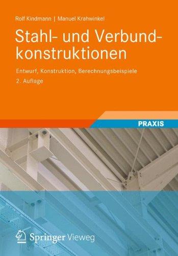 Stahl- und Verbundkonstruktionen: Entwurf, Konstruktion, Berechnungsbeispiele