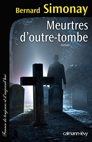 Meurtres d'outre-tombe : une nouvelle aventure de Karine Delorme