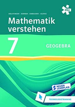 Mathematik verstehen 7 GeoGebra Technologietraining: GeoGebra Technologietraining