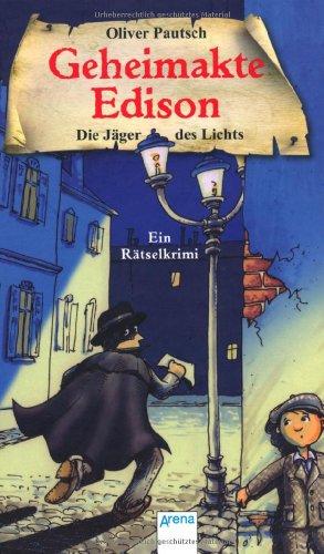 Die Jäger des Lichts: Geheimakte Edison. Ein Rätselkrimi