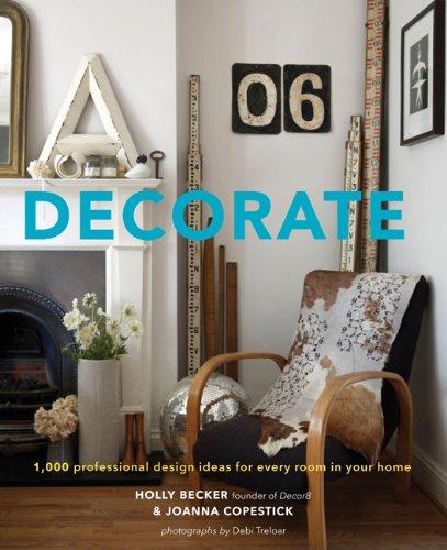 Decorate: 1,000 Professional Design Ideas for Every Room in Your Home