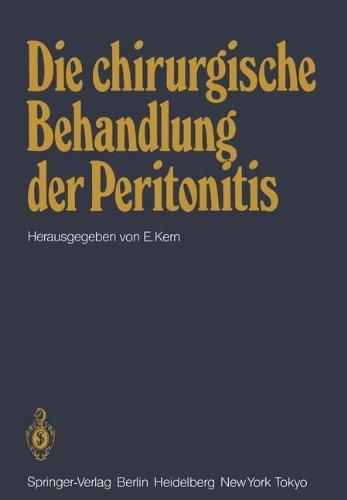 Die chirurgische Behandlung der Peritonitis: Symposion veranstaltet von der Chirurgischen Universitätsklinik Würzburg am 15. 1. 1983