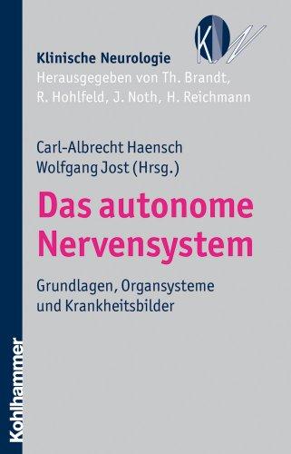 Das autonome Nervensystem  - Grundlagen, Organsysteme und Krankheitsbilder (Klinische Neurologie)