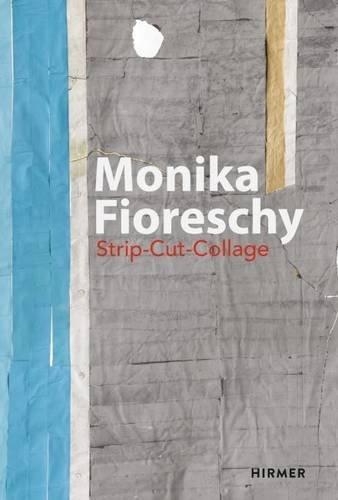 Monika Fioreschy: Strip-Cut-Collage