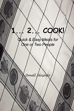 1...2...Cook: Quick and Easy Meals for One or Two People