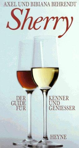 Sherry. Der Guide für Kenner und Geniesser