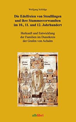 Die Edelfreien von Steußlingen und ihre Stammesverwandten: Herkunft und Entwicklung einer Familie im Dunstkreis der Grafen von Achalm