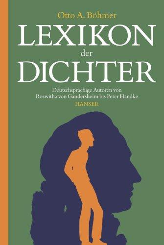 Lexikon der Dichter: Deutschsprachige Autoren von Roswitha von Gandersheim bis Peter Handke