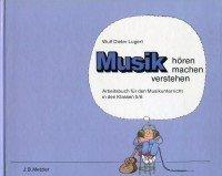 Musik - hören, machen, verstehen - Arbeitsbuch für den Musikunterricht in den Klassen 5/6