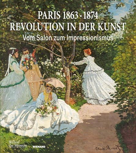 Paris 1874: Revolution in der Kunst: Vom Salon zum Impressionismus