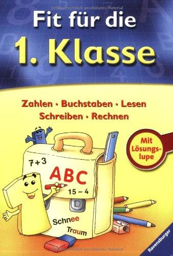 Fit für die 1. Klasse: Zahlen, Buchstaben, Lesen, Schreiben, Rechnen