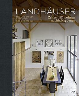 Landhäuser: Zeitgemäß wohnen, nachhaltig bauen