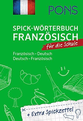 PONS Spick-Wörterbuch für die Schule: Französisch-Deutsch / Deutsch-Französisch. Plus Extra Spickzettel.