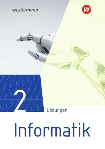 Informatik - Lehrwerk für die gymnasiale Oberstufe Ausgabe 2021: Lösungen 2