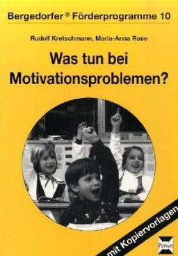 Was tun bei Motivationsproblemen? Förderung und Diagnose bei Störungen der Lernmotivation