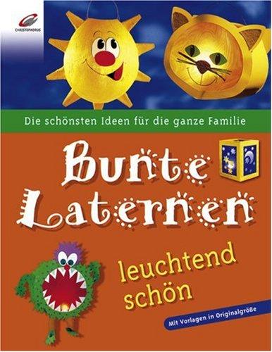 Bunte Laternen leuchtend schön: Die schönsten Ideen für die ganze Familie