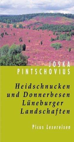 Heidschnucken und Donnerbesen. Lüneburger Landschaften