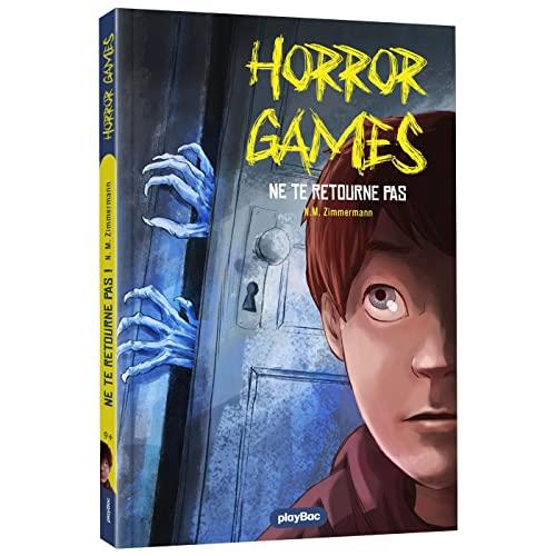 Horror games. Vol. 1. Ne te retourne pas