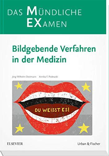 MEX Das mündliche Examen - Bildgebende Verfahren in der Medizin (MEX - Mündliches EXamen)