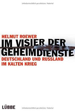 Im Visier der Geheimdienste: Deutschland und Russland im Kalten Krieg