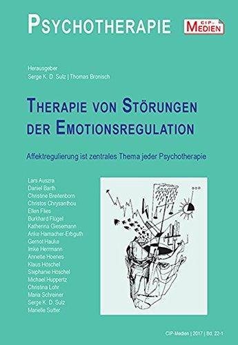 Therapie von Störungen der Emotionsregulation: Affektregulierung ist zentrales Thema jeder Psychotherapie