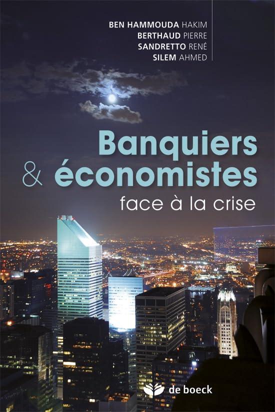 Banquiers & économistes face à la crise