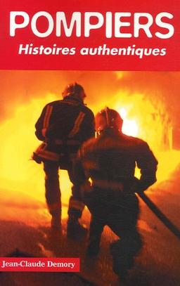 Pompiers : histoires authentiques