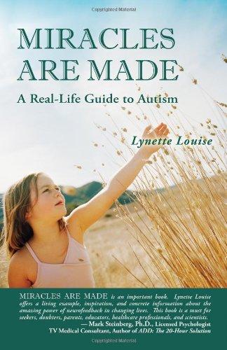 Miracles Are Made: A Real-Life Guide to Autism