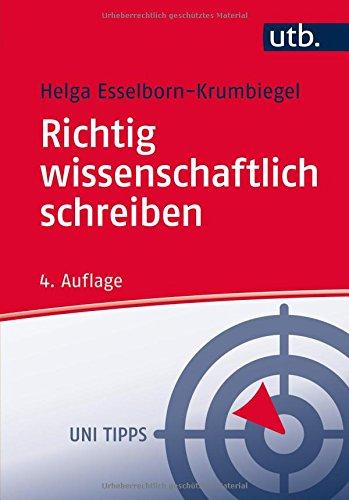 Richtig wissenschaftlich schreiben: Wissenschaftssprache in Regeln und Übungen (Uni Tipps, Band 3429)