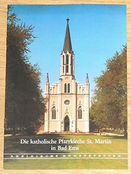 Die katholische Pfarrkirche St. Martin in Bad Ems (Rheinische Kunststätten Heft 251)