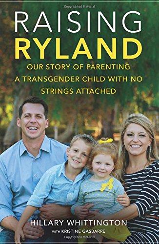 Raising Ryland: Our Story of Parenting a Transgender Child with No Strings Attached