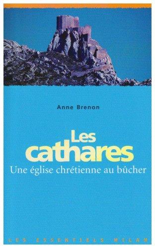 Les cathares, une Eglise chrétienne au bûcher