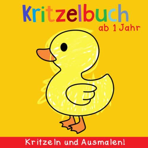 Kritzelbuch ab 1 Jahr: Mein erstes Malbuch zum kreativ Kritzeln und Ausmalen! - Schöne einfache Motive zum Lernen der ersten Gegenstände - Dickes Ausmalbuch - Perfekt für Mädchen und Jungen