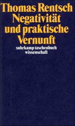 Negativität und praktische Vernunft (suhrkamp taschenbuch wissenschaft)