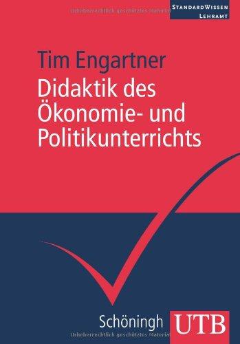 Didaktik des Ökonomie- und Politikunterrichts. StandardWissen Lehramt: Eine Einführung