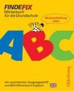 Findefix - Neubearbeitung. Wörterbuch für die Grundschule mit Bild-Wörterbuch: Findefix. Wörterbuch mit Bild-Wörterbuch Englisch. Vereinfachte Ausgangsschrift