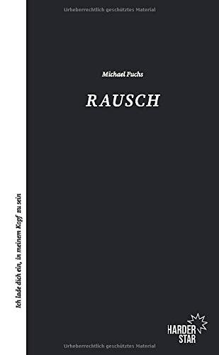 Rausch: Ich lade dich ein, in meinem Kopf zu sein