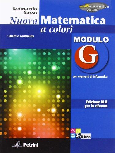 Nuova matematica a colori. Modulo G. Con elementi di informatica. Ediz. blu per la riforma. Per le Scuole superiori