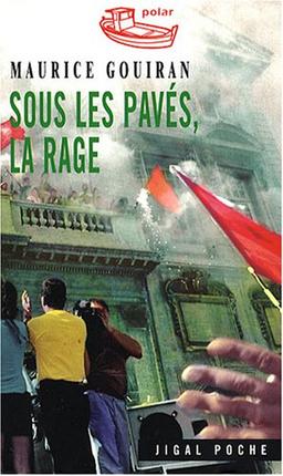 Sous les pavés, la rage