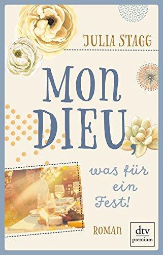 Mon Dieu, was für ein Fest!: Roman (Romanreihe um das Pyrenäendorf Fogas)