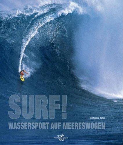 SURF!: Wassersport auf Meereswogen (Sachbuch)