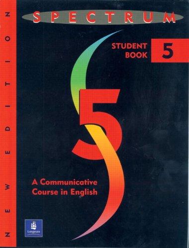 Spectrum: A Communicative Course in English-Level Five: Level 5