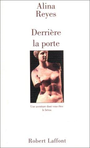 Derrière la porte : une aventure dont vous êtes le héros