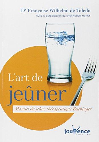 L'art de jeûner : manuel du jeûne thérapeutique Buchinger