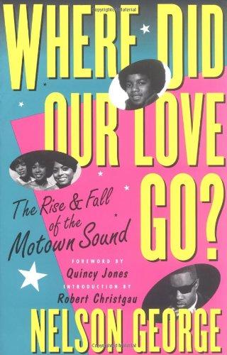 Where Did Our Love Go - The Rise & Fall Of The Motown-Sound